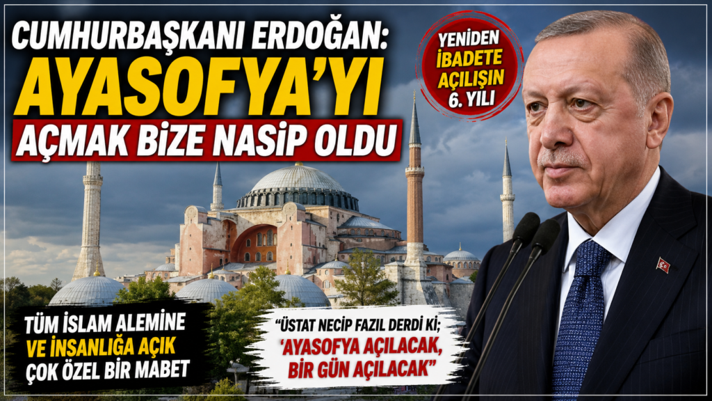 Erdoğan: Ayasofya’yı Açmak Bize Nasip Oldu