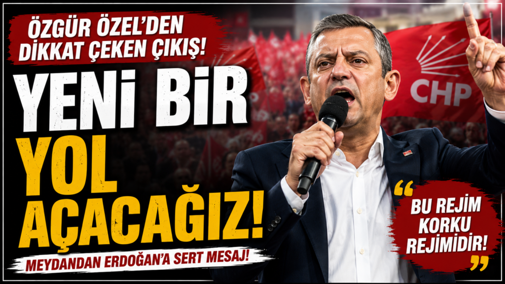 Özgür Özel: Yeni Bir Yol Açacağız