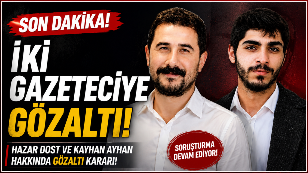 İki Gazeteciye Gözaltı Kararı