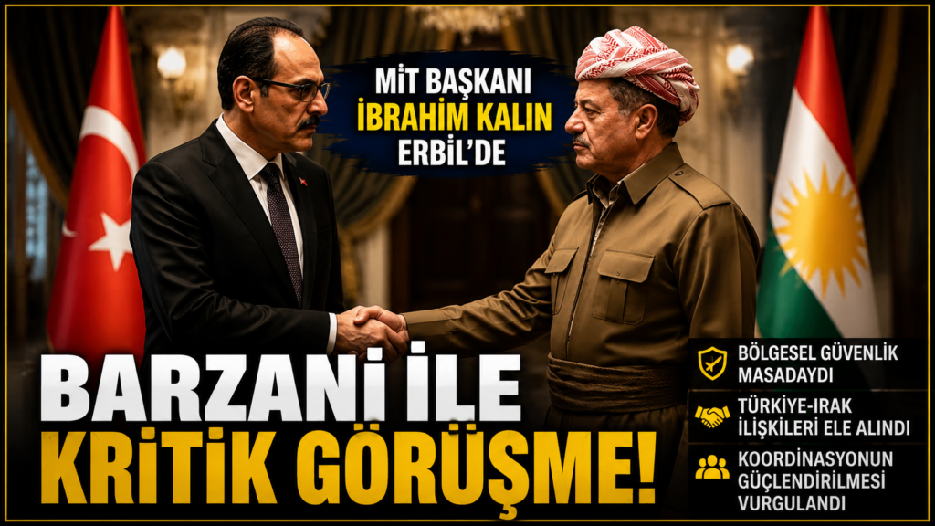 Mit Başkanı Kalın Barzani İle Görüştü