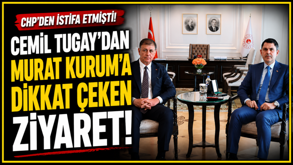 Cemil Tugay’dan Bakan Kurum’a Ziyaret