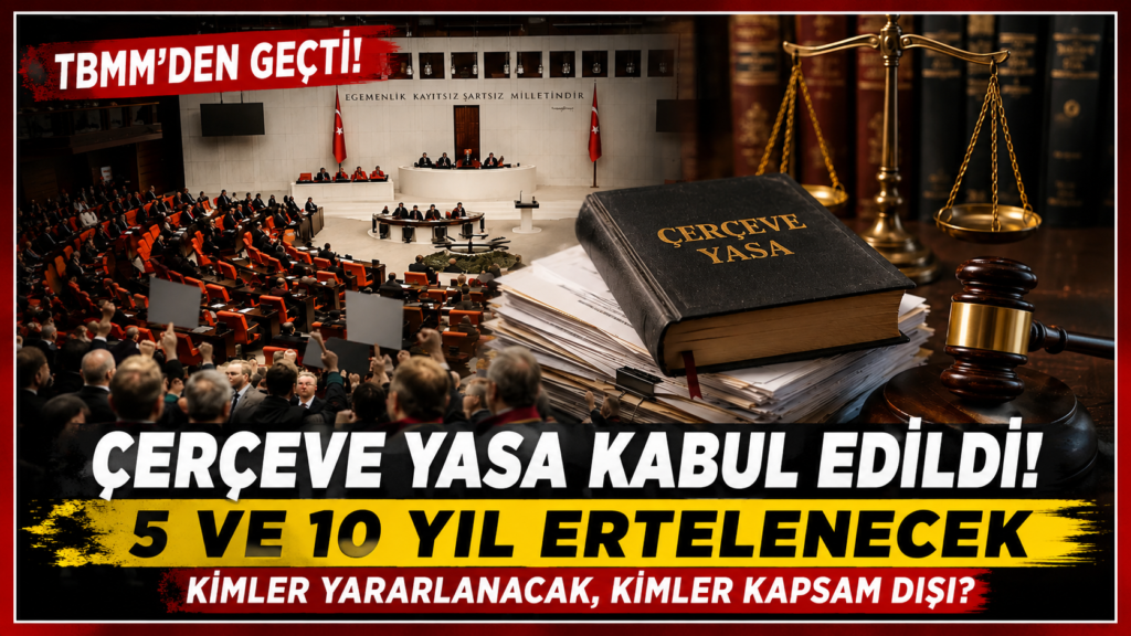 Çerçeve Yasa Meclis’ten geçti:  Tahliyeler başlayacak mı?