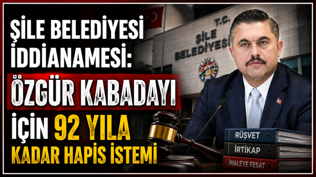 Şile Belediye Başkanına 92 yıl hapis talebi