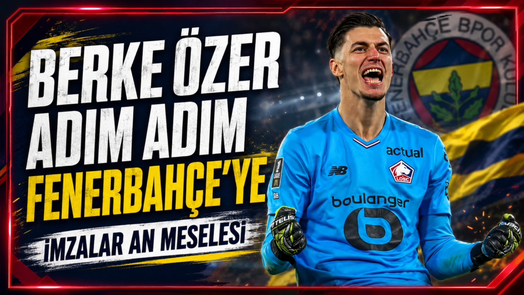 Berke Özer Fenerbahçe’ye dönüyor
