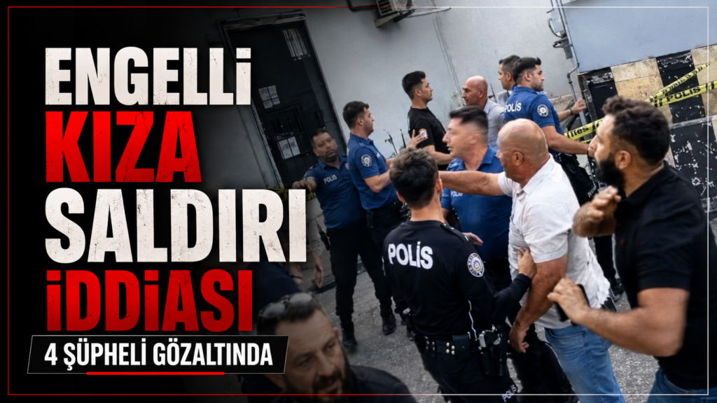 Gaziantep’te Engelli Genç Kıza Cinsel Saldırı İddiası