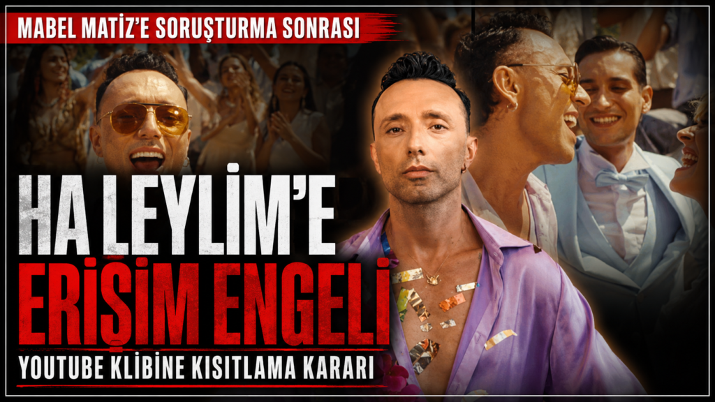 Mabel Matiz’in “Ha Leylim” ine erişim engeli