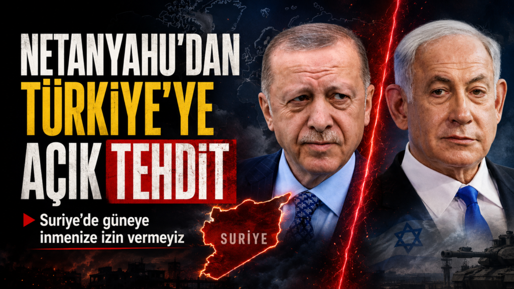 Netanyahu’dan Türkiye’ye tehdit
