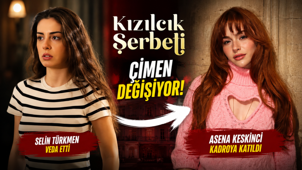 Kızılcık Şerbetinde Çimen karakteri değişti