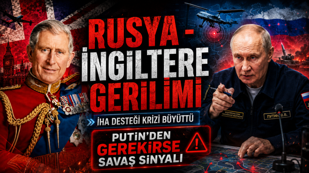 Rusya’dan İngiltere’ye savaş uyarısı