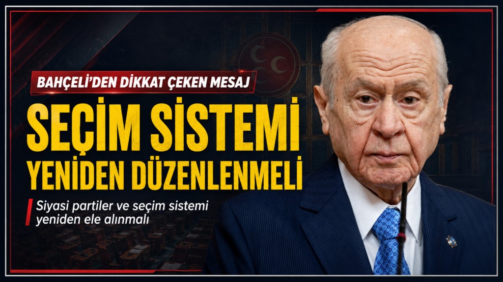 Bahçeli: Seçim sistemi değişmeli