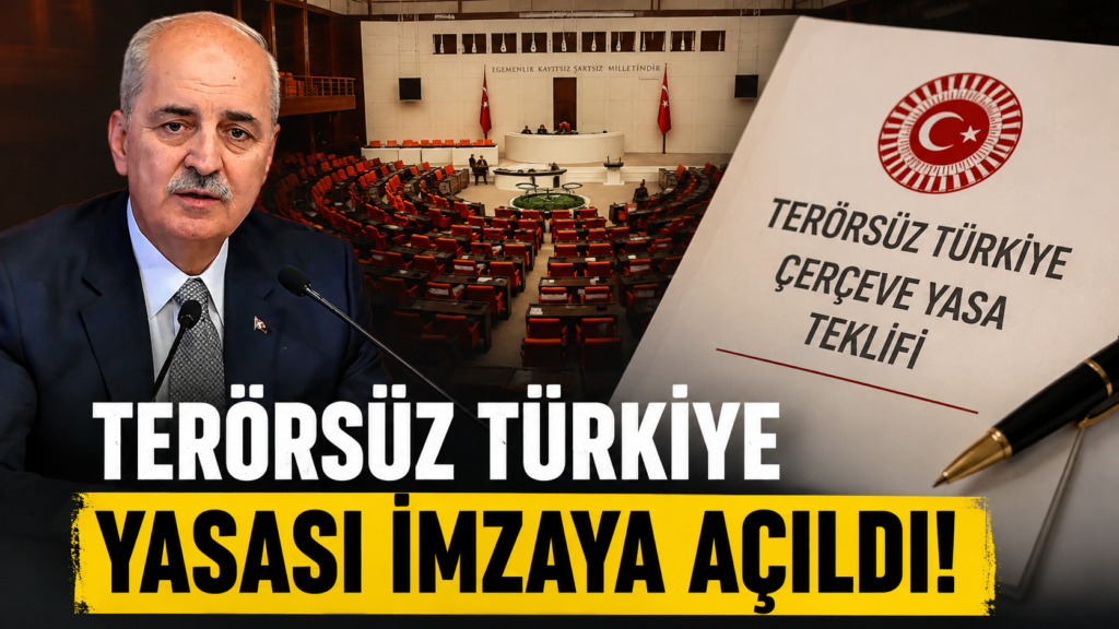 Terörsüz Türkiye’ çerçeve yasası imzaya açıldı