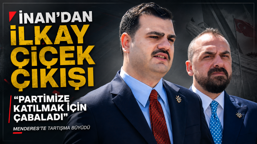 AK Partili İnan’dan İlkay Çiçek hakkında dikkat çeken çıkış