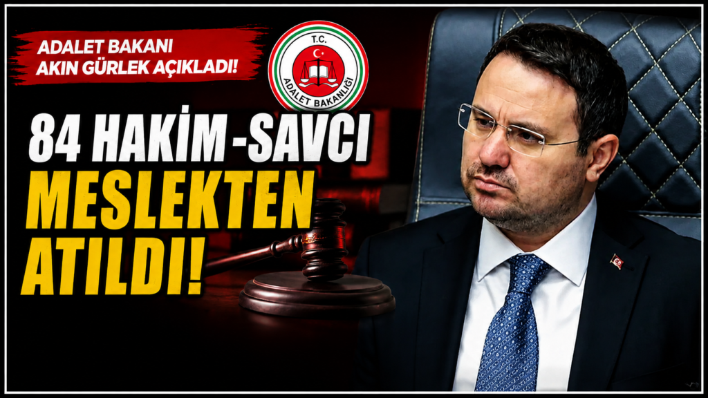 Gürlek: 84 Hakim ve Savcı meslekten atıldı
