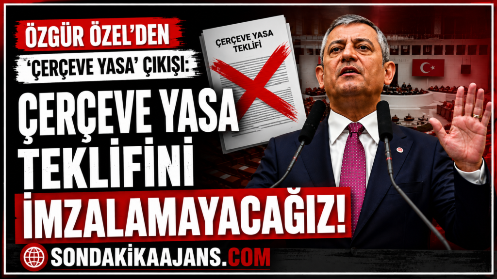 Özgür Özel: Çerçeve yasa teklifine imza atmayacağız