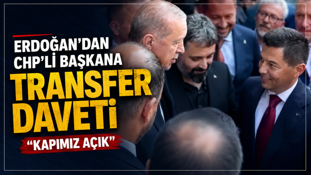 Erdoğan’dan CHP’li Başkana transfer daveti