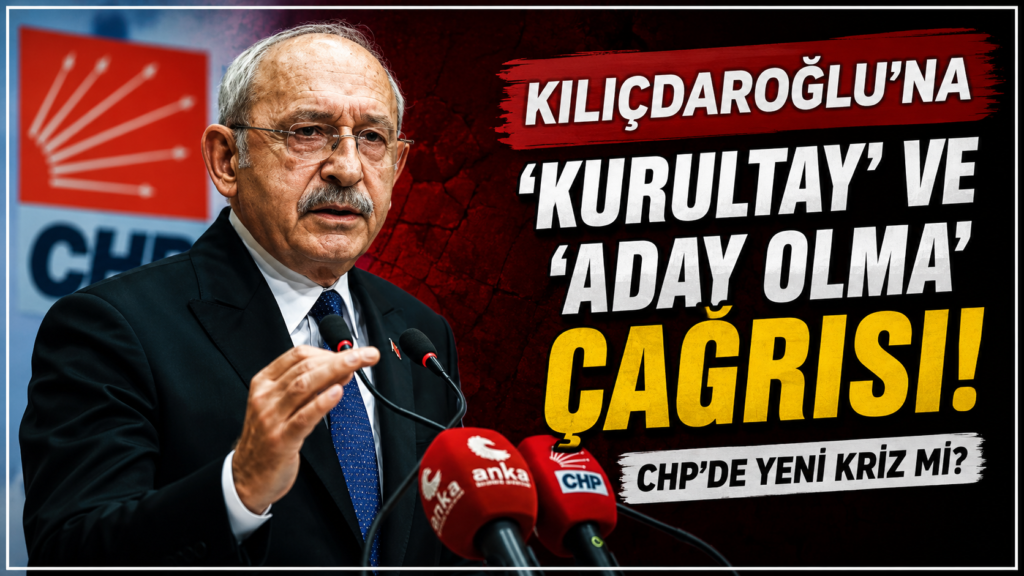 Kılıçdaroğlu’na Şok Çağrı! ‘Aday Olma