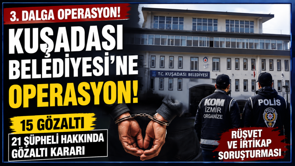 Kuşadası Belediyesi’ne 3. Dalga Operasyon