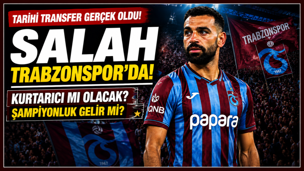 Salah Trabzonspor’u kurtaracak mı ?