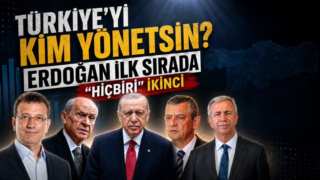 Türkiye’yi kim yönetsin ?