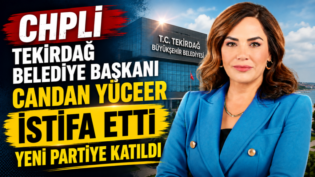 Tekirdağ Belediye Başkanı CHP’den istifa etti