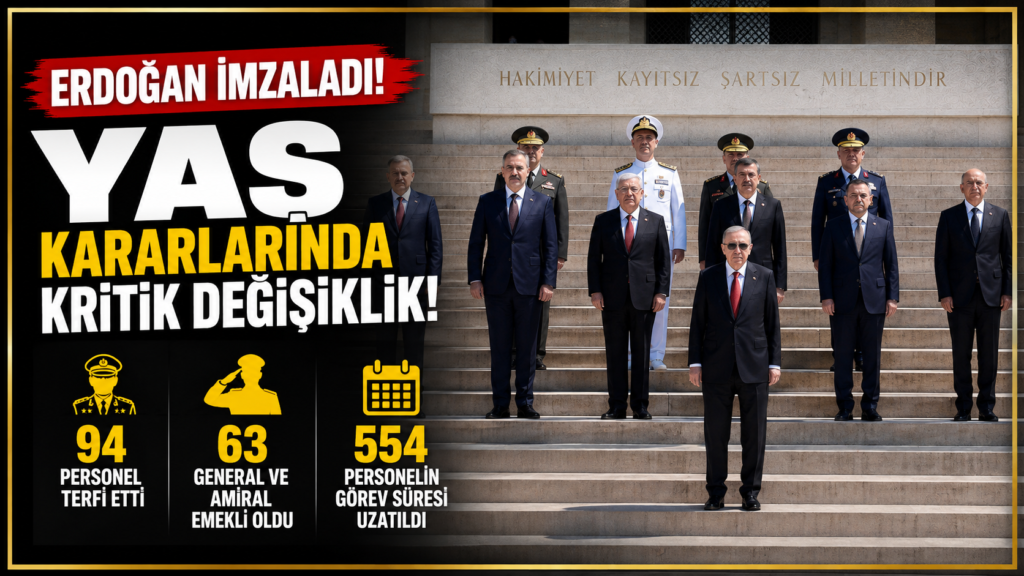 YAŞ Kararları Açıklandı! TSK’da Yeni Dönem