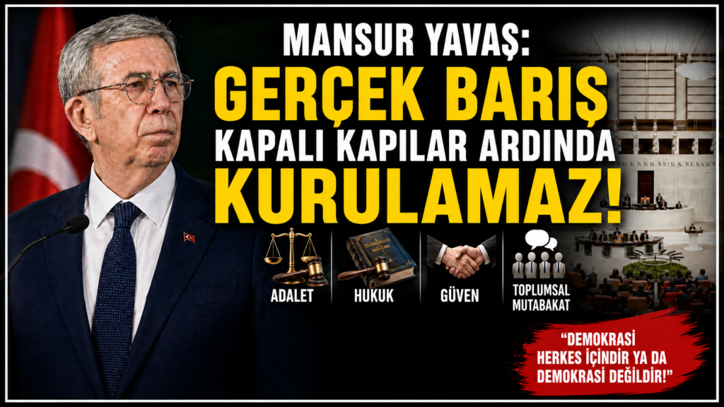 Yavaş: Gerçek barış kapalı kapılar ardında olmamalı
