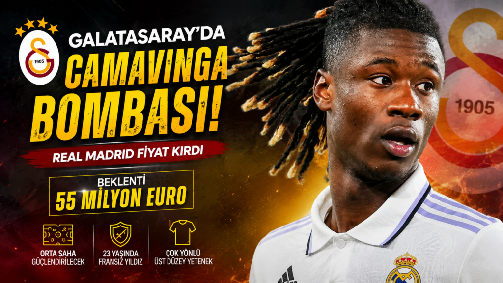 Galatasaray Camavinga için harekete geçti