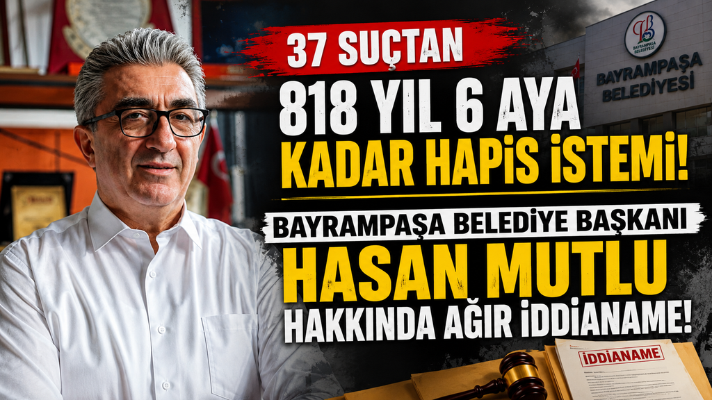 Bayrampaşa Belediye Başkanı’na 818 yıl hapis talebi