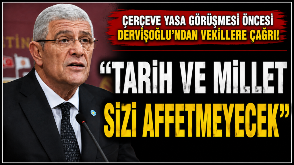 Dervişoğlu’ndan Vekillere Son Çağrı