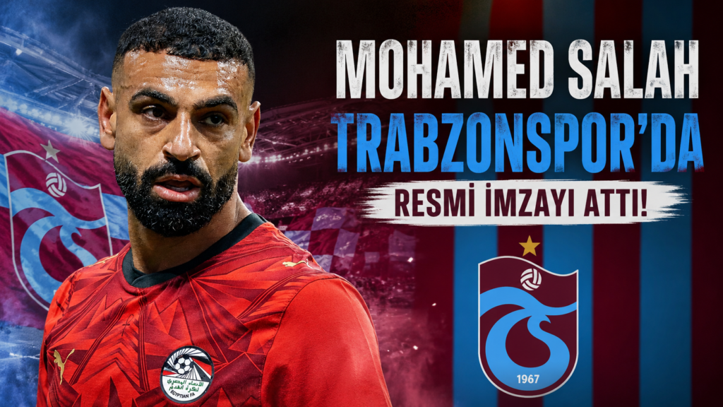 Mohamed Salah Trabzonspor’da Remi İmza Atıldı