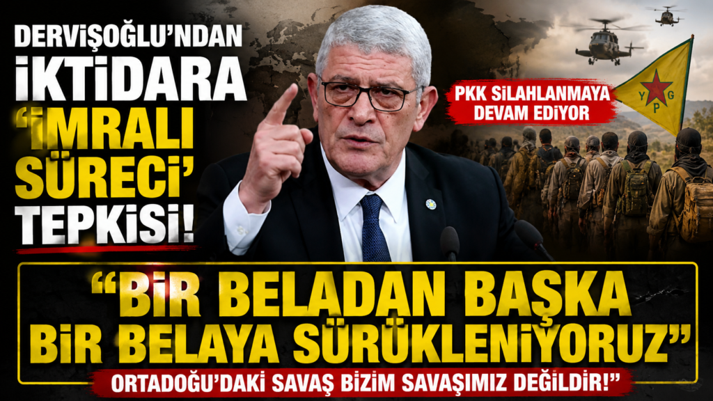 Dervişoğlu: Açılım derken savaşa sürükleniyoruz
