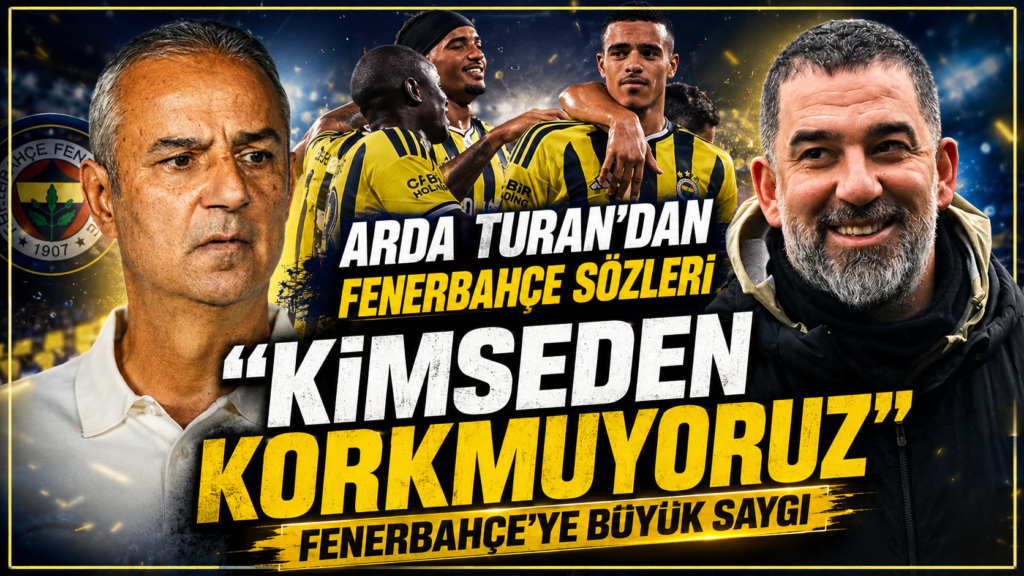Arda Turan’dan Fenerbahçe’ye net mesaj: “Korkmuyoruz