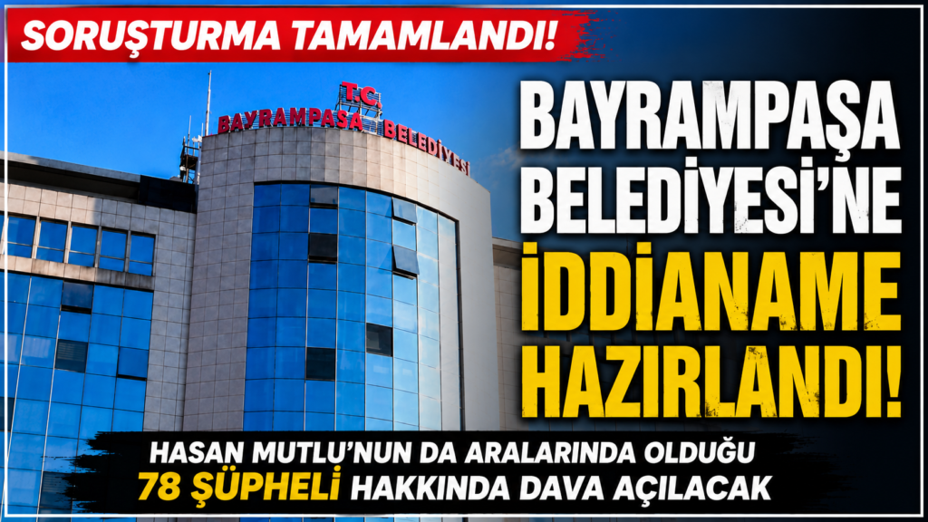 Bayrampaşa Belediye soruşturmasında iddianame hazır