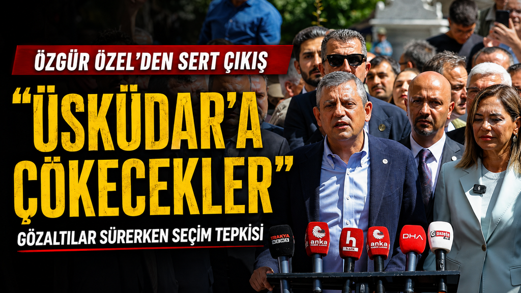 Özgür Özel: Üsküdara çökecekler