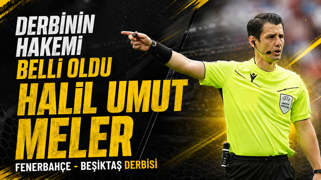 Fenerbahçe- Beşiktaş derbisinin hakemi belli oldu