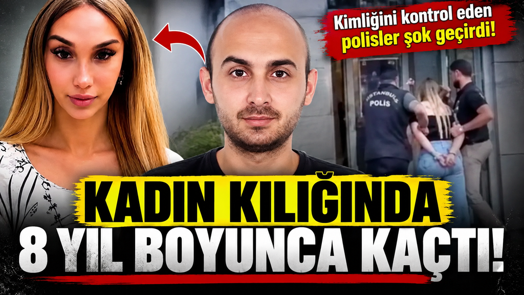 Firari hükümlü kadın kılığıyla 8 yıl kaçtı