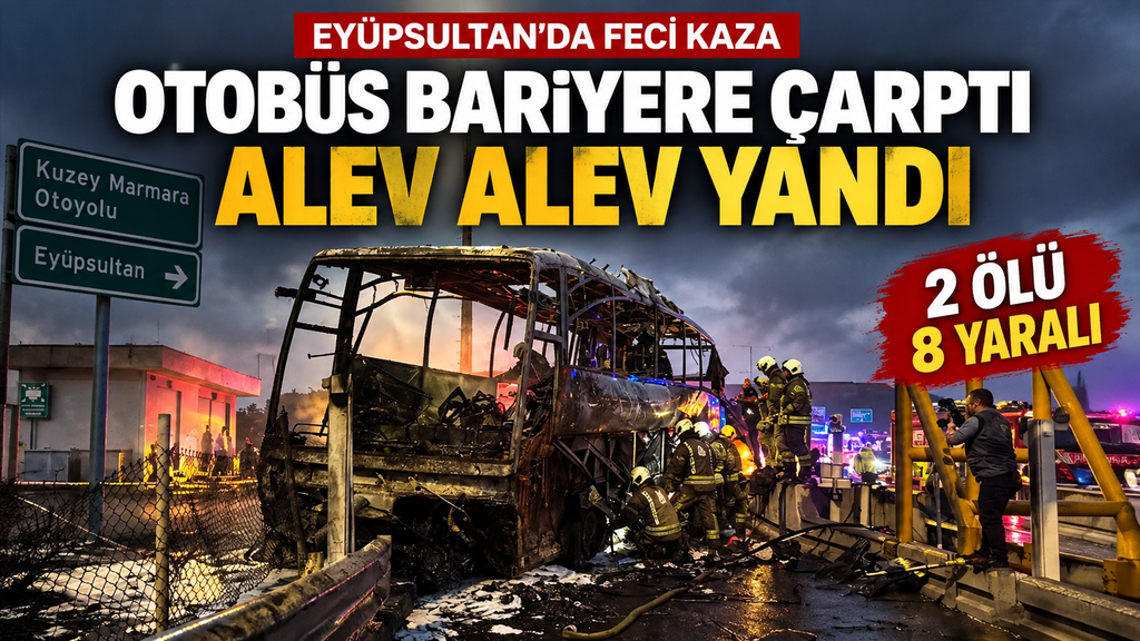 İstanbul Eyüpsultan’da trafik faciası: 2 ölü, 8 yaralı