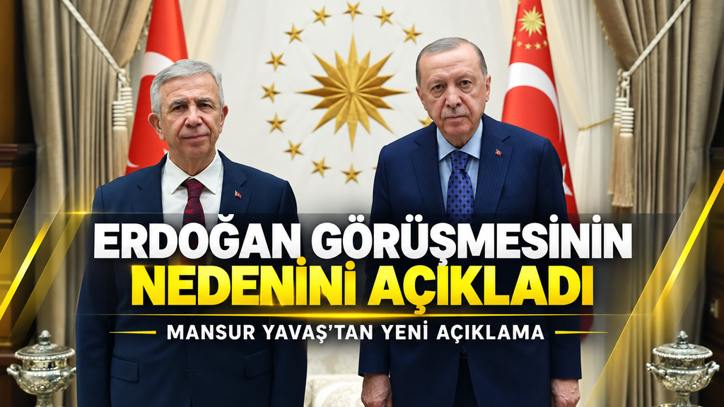 Yavaş, Erdoğan’la neden görüştü