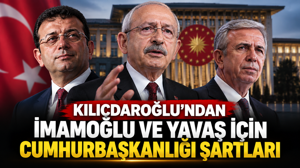 Kılıçdaroğlu: Yavaş ve İmamoğlu için şartlarını açıkladı
