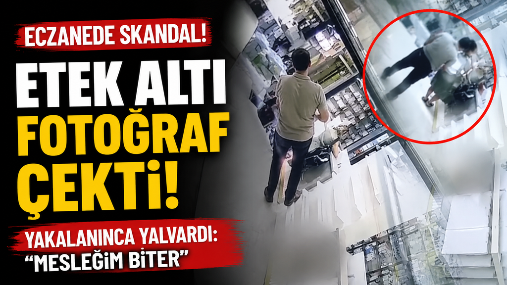 Eczanede gizli etek altı çekimi iddiası