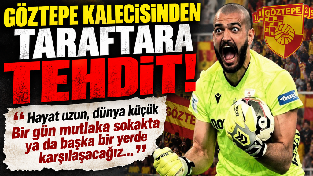 Göztepe kalecisinden taraftara tehdit