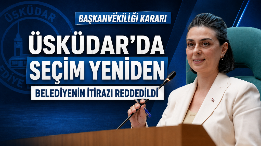 Üsküdar  Belediyesi’nde seçimler tekrarlanacak