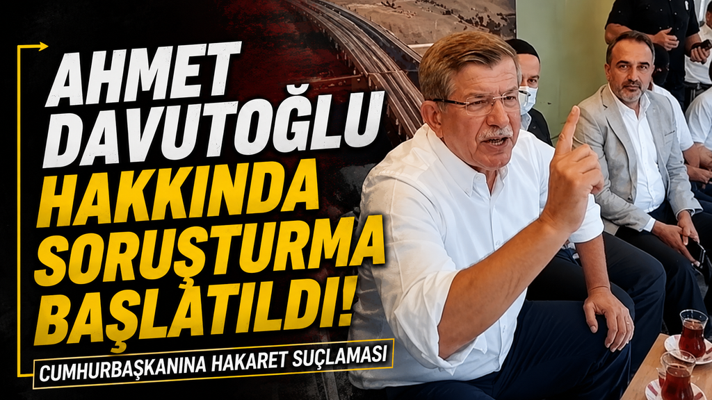 Davutoğlu’na Soruşturma başlatıldı