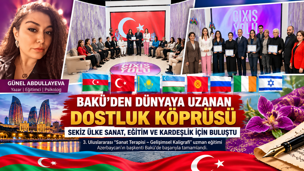 BAKÜ’DEN DÜNYAYA UZANAN DOSTLUK KÖPRÜSÜ: SEKİZ ÜLKE SANAT, EĞİTİM VE KARDEŞLİK İÇİN BULUŞTU